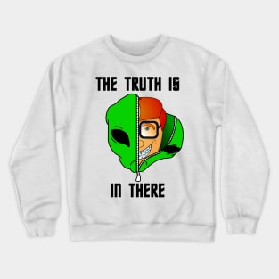 The truth is in there - nerd in alien Crewneck Sweatshirt